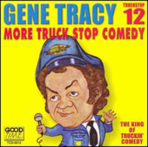 Tracy, Gene: Truckstop 12: More Truckstop Comedy