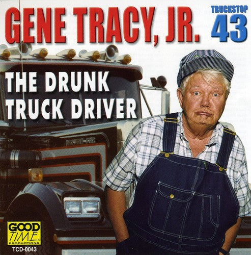 Tracy, Gene Jr.: Drunk Truck Driver