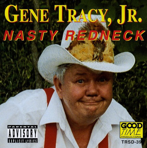 Tracy, Gene: Nasty Redneck