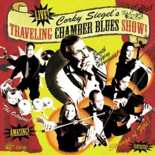 Siegel, Corky: Corky Siegel's Traveling Chamber Blues Show