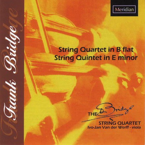 Bridge / Werff / Bridge String Quartet: String Quartet & Quintet