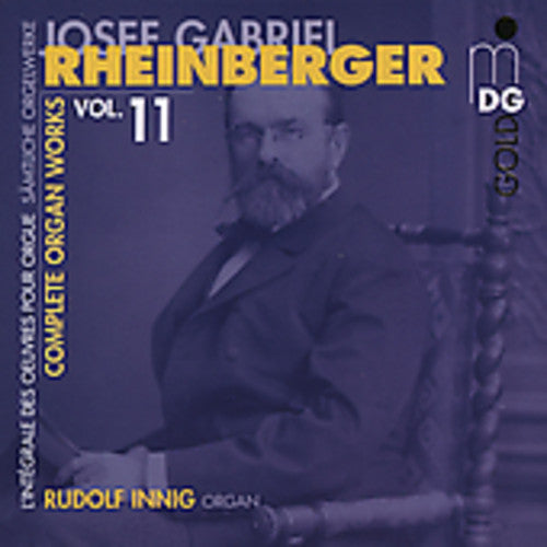 Rheinberger / Innig: Complete Organ Works 11