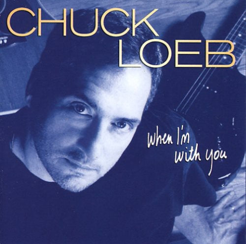 Loeb, Chuck: When I'm with You