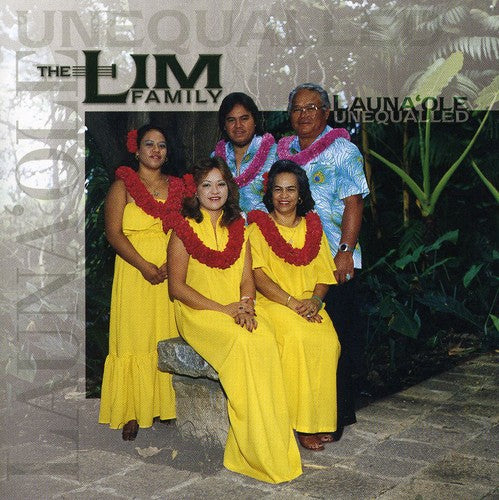 Lim Family: Launa'ole: Unequalled
