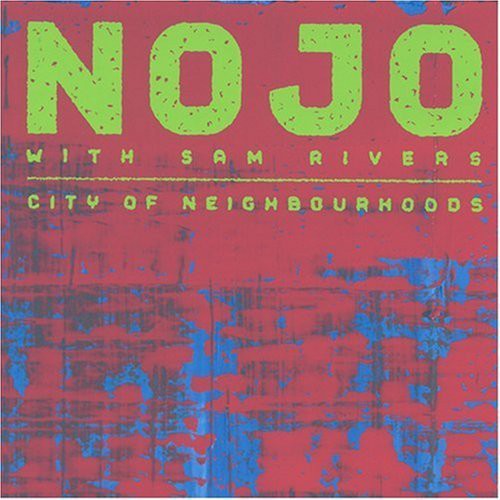 Nojo / Rivers, Sam: City of Neighbourhoods