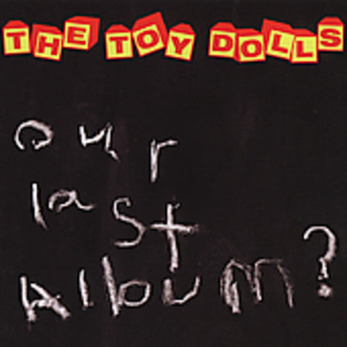 Toy Dolls: Our Last Album?