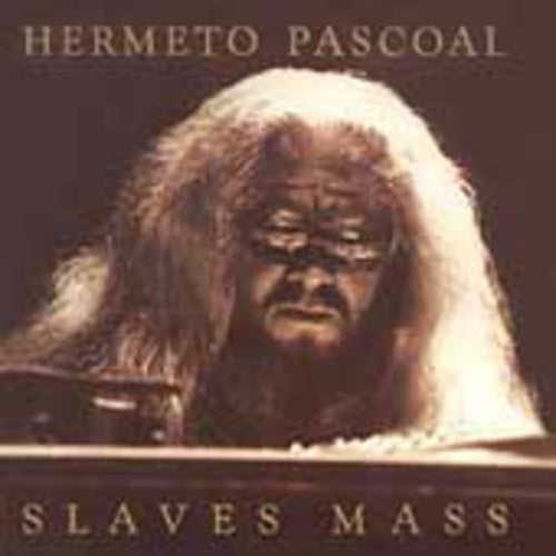 Pascoal, Hermeto: Slaves Mass