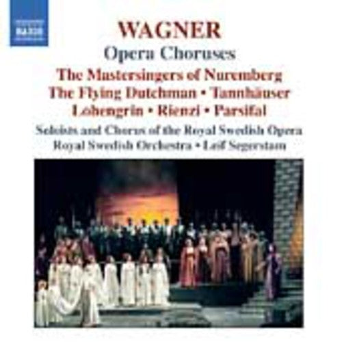 Wagner / Segerstam / Royal Swedish Orchestra: Opera Choruses