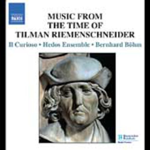 Il Curioso / Hedos Ensemble / Bohm: Music in the Time of Tilman Riemenschneider