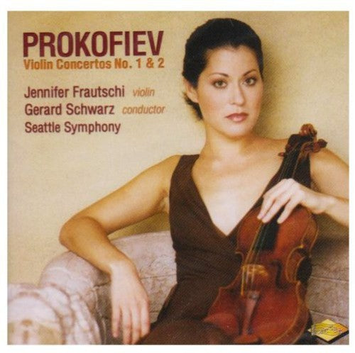 Prokofiev / Frautschi / Schwarz / Seattle Symphony: Violin Concertos