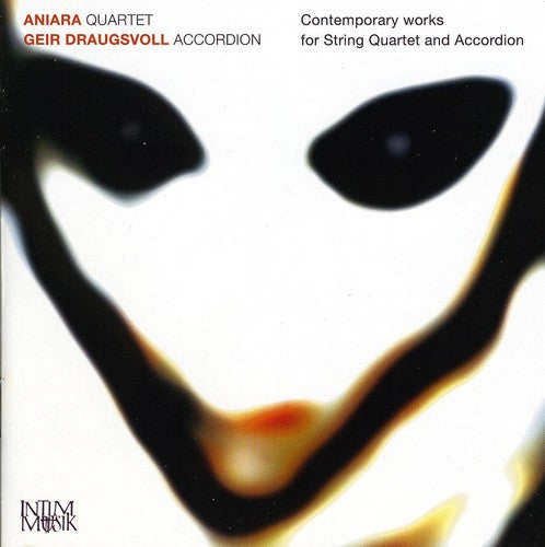 Aniara Quartet / Draugsvoll: Contemporary Works for String Quartet & Accordion