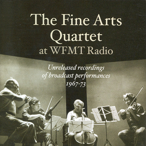 Fine Arts Quartet at Wfmt Radio: Unreleased Recordings of Broadcast Performances