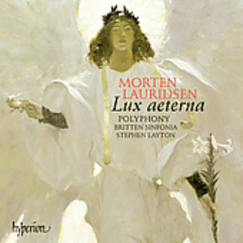 Lauridsen / Layton / Polyphony / Britten Sinfonia: Lux Aeterna / Madrigali / Ave Maria / Ubi Caritas