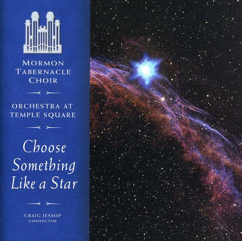 Mormon Tabernacle Choir: Choose Something Like a Star