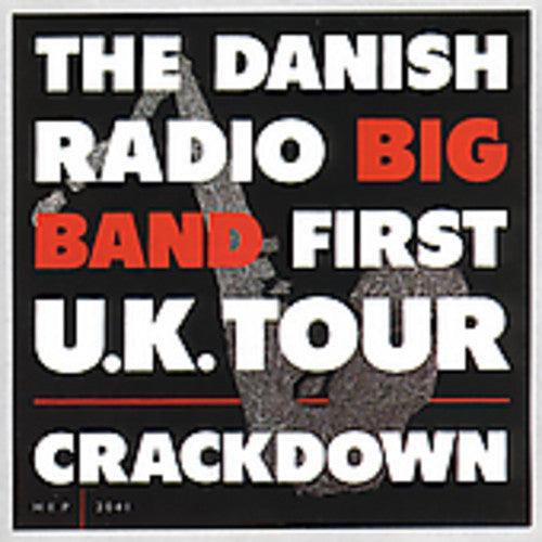 Danish Radio Big Band: First U.K. Tour Crackdown