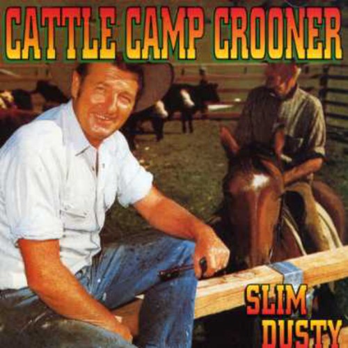 Dusty, Slim: Cattle Camp Crooner