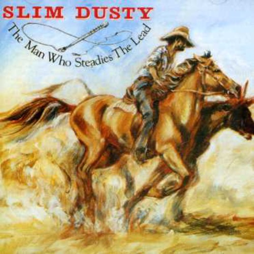 Dusty, Slim: Man Who Steadies the Lead