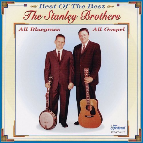 Stanley Brothers: Best of the Best of Gospel