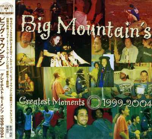 Big Mountain: Greatest Moments 1999-2004