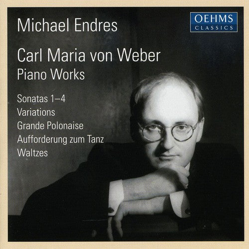 Weber / Endres: Piano Sonatas / Variations / Grande Polonaise