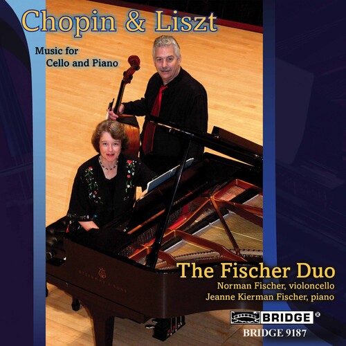 Chopin / Liszt / Fischer Duo: Music for Cello & Piano By Chopin & Liszt