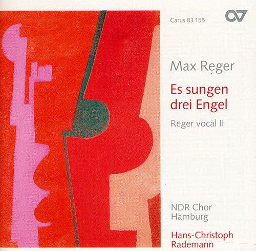 Reger / Rademann / Ndr Chor Hamburg: Es Sangen Drei Engel: Reger Vocal 2