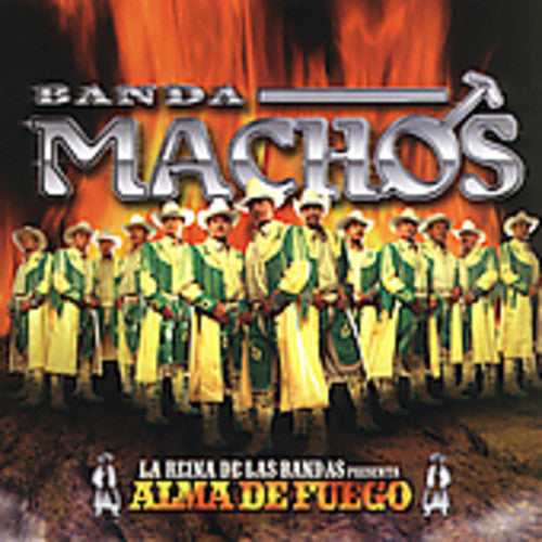 Banda Machos: Alma de Fuego