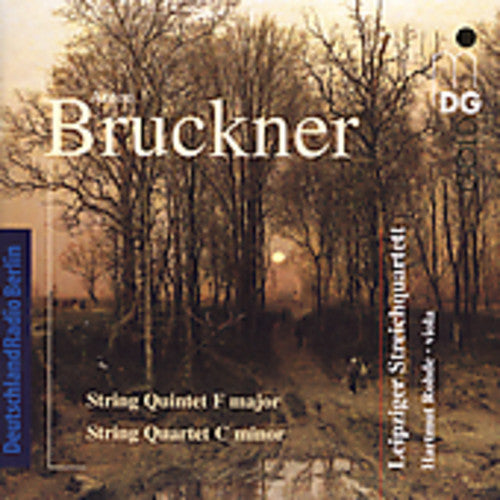 Bruckner / Rohde / Leipzig String Quartet: String Sextet / String Quartet