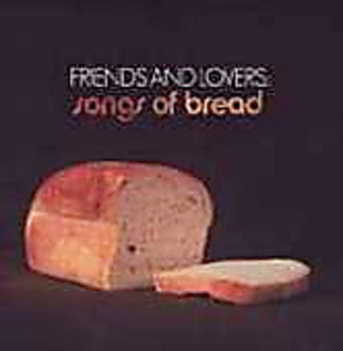 Friends & Lovers: Songs of Bread / Various: Friends and Lovers: Songs Of Bread