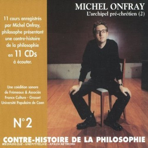 Onfray, Michel: Vol. 2-Contre Histoire de la Philisophie