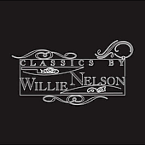 Nelson, Willie: Classics By Willie Nelson