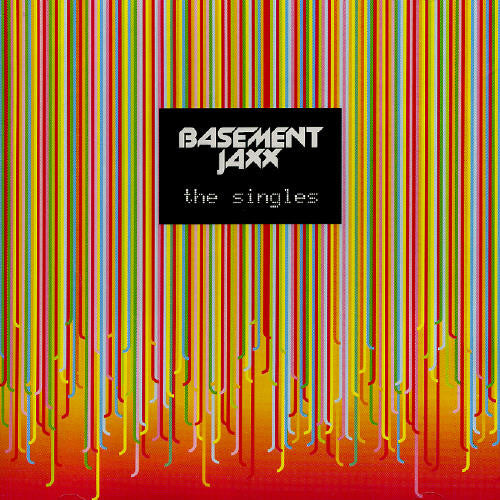 Basement Jaxx: Singles