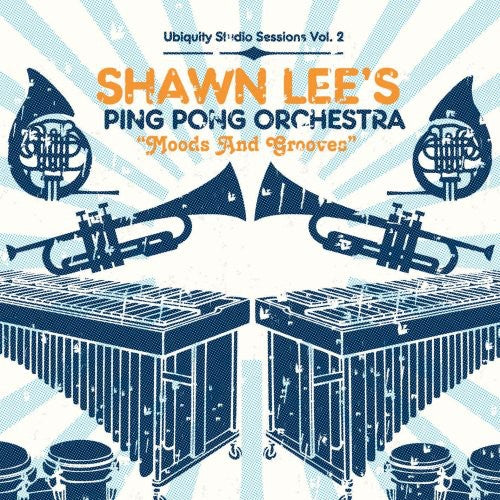 Lee, Shawn / Ping Pong Orchestra: Moods and Grooves: Ubiquity Studio Sessions, Vol. 2