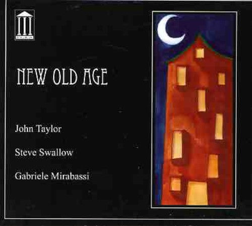 Taylor / Swallow / Mirabassi: New Old Age