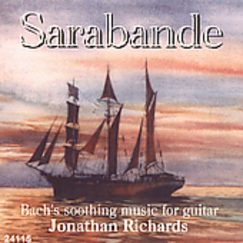 Bach / Richards: Sarabande: Bach's Soothing Music for Guitar