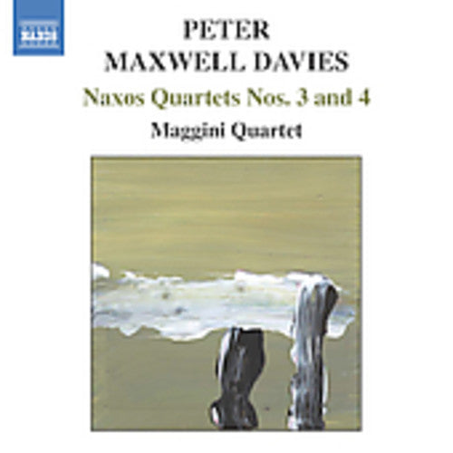 Maxwell Davies / Maggini Quartet: Naxos Quartets 3 & 4