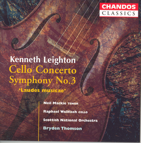 Leighton / Wallfisch / Mackie / Thomson / Rsno: Cello Concerto / Symphony 3