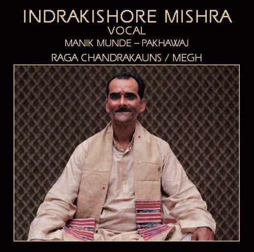 Mishra, Indrakishore: Raga Chandrakauns/Megh