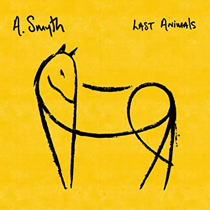 Smyth, a: Last Animals [Yellow Colored Vinyl]