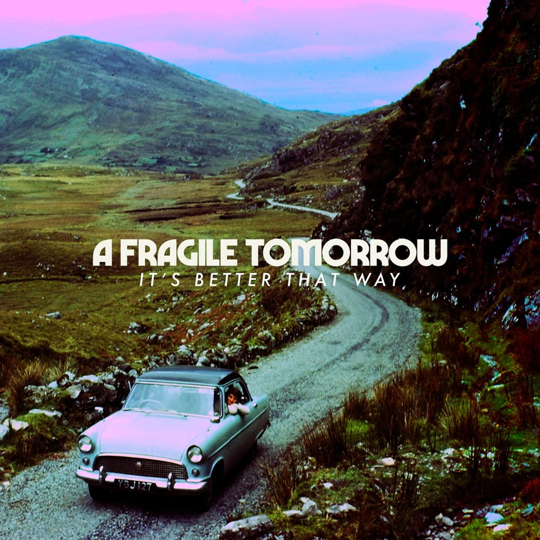 Fragile Tomorrow: It's Better That Way