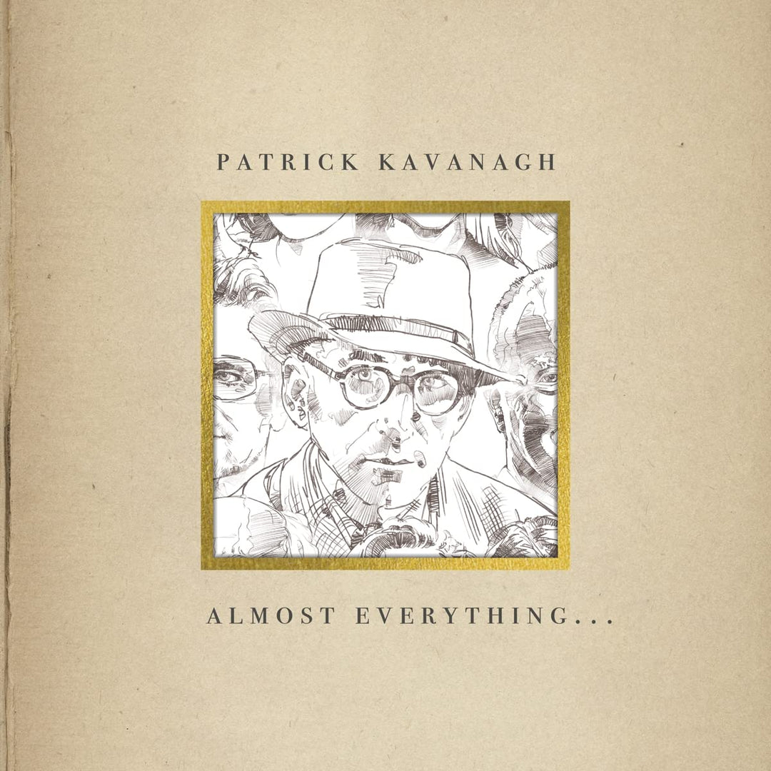 Kavanagh, Patrick: Almost Everything