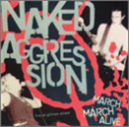 Naked Aggression: March March Alive