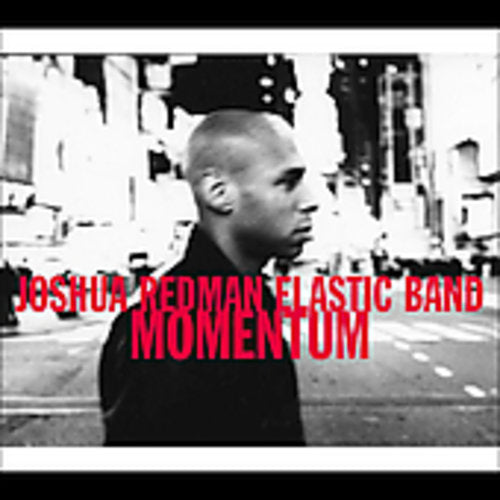Redman, Joshua Elastic Band: Momentum