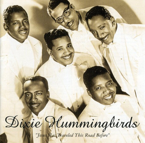 Dixie Hummingbirds: Jesus Has Traveled This Road Before 1939-52