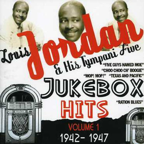 Jordan, Louis & His Tympani Five: Jukebox Hits, Vol. 1 1942-1947