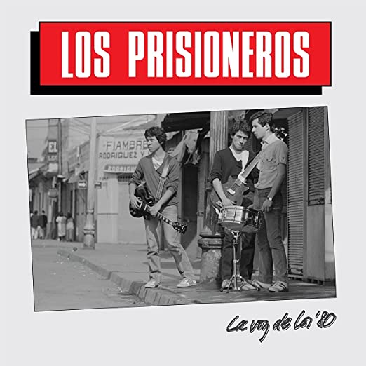 Los Prisioneros: La Voz de los 80