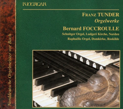 Tunder / Foccroulle: Organ Works