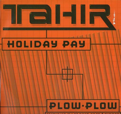 Tahir: Holiday Pay / Plow Plow