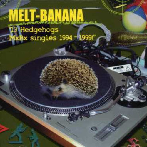 Melt-Banana: 13 Hedgehogs