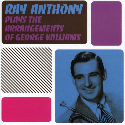 Anthony, Ray: Plays the Arrangements of George Williams